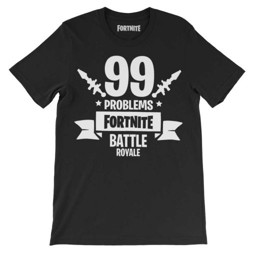 fortnite tshirt 99 problems
