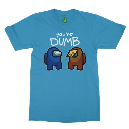 Among Us You're Dumb T-Shirt - Image 4