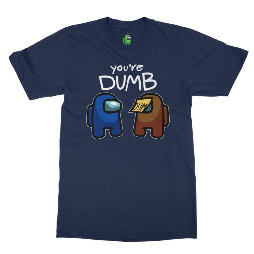 Among Us You're Dumb T-Shirt - Image 2