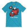 Among Us I'm Fine TShirt