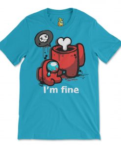 Among Us I'm Fine TShirt