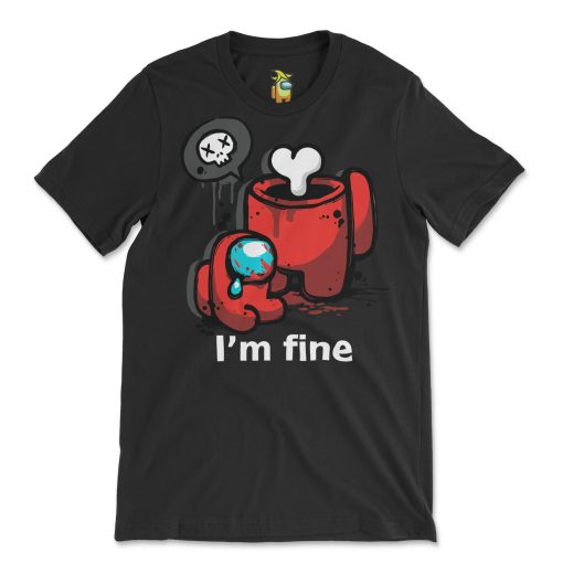 Among Us I'm Fine TShirt - Image 2