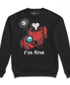 Among Us I'm Fine Sweatshirt
