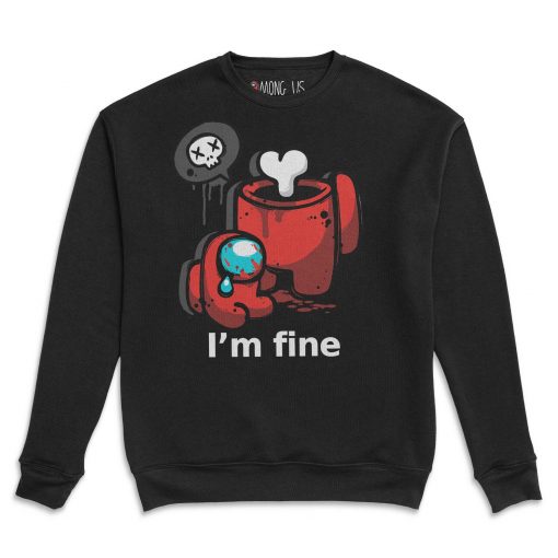 Among Us I'm Fine Sweatshirt